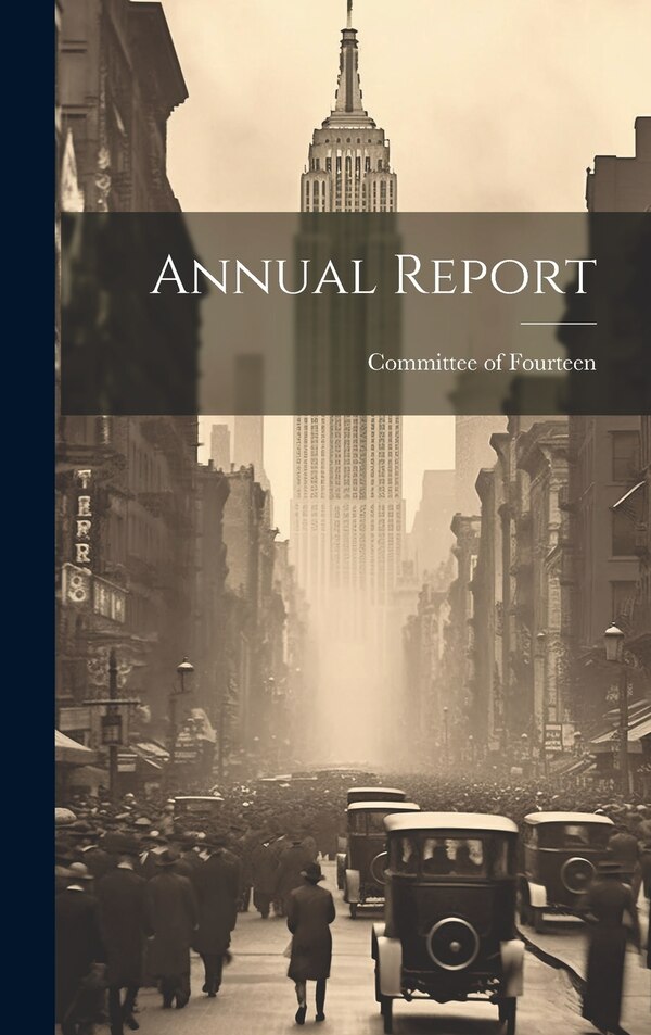 Annual Report by N y ) Committee of Fourteen (New York, Hardcover | Indigo Chapters