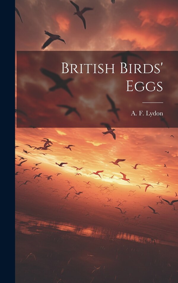 British Birds' Eggs by A F Lydon, Hardcover | Indigo Chapters