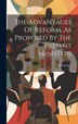 The Advantages Of Reform As Proposed By The Present Ministers, Hardcover | Indigo Chapters