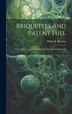 Briquettes And Patent Fuel by Philip R Björling, Hardcover | Indigo Chapters