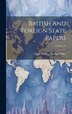 British And Foreign State Papers; Volume 11 by Great Britain Foreign Office, Hardcover | Indigo Chapters