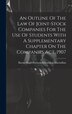 An Outline Of The Law Of Joint-stock Companies For The Use Of Students With A Supplementary Chapter On The Companies Act 1907 | Indigo Chapters