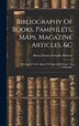 Bibliography Of Books Pamphlets Maps Magazine Articles &c by Henry Charles Schunke Hollway, Hardcover | Indigo Chapters
