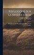 Réflexions Sur La Misèricorde De Dieu by Françoise-louise De Labaume Leblanc De, Hardcover | Indigo Chapters