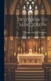Devotion To Saint Joseph by Giuseppe Antonio Patrignani, Hardcover | Indigo Chapters