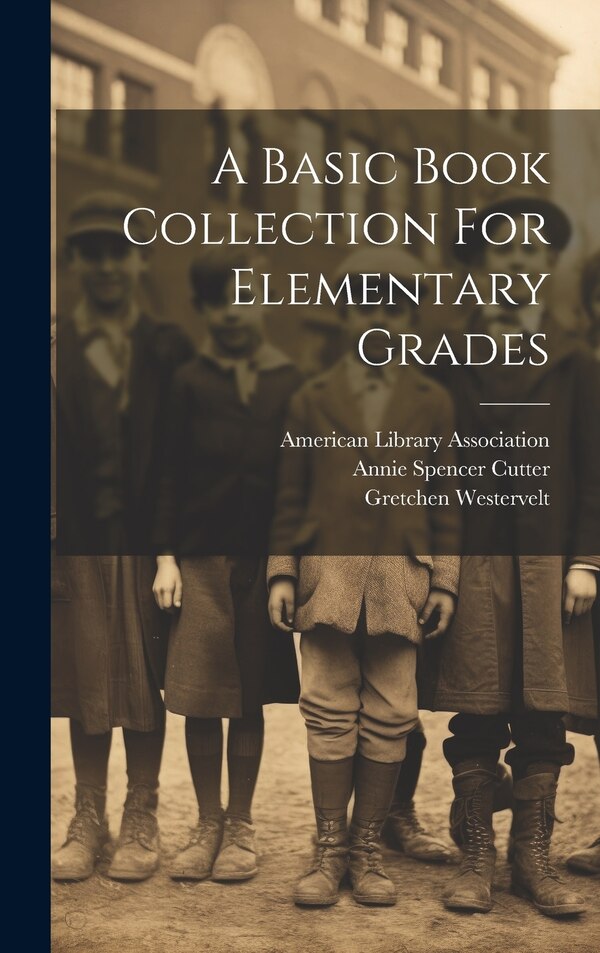 A Basic Book Collection For Elementary Grades by Annie Spencer Cutter, Hardcover | Indigo Chapters