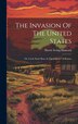 The Invasion Of The United States by Harrie Irving Hancock, Hardcover | Indigo Chapters