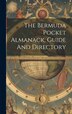 The Bermuda Pocket Almanack Guide And Directory by Anonymous, Hardcover | Indigo Chapters