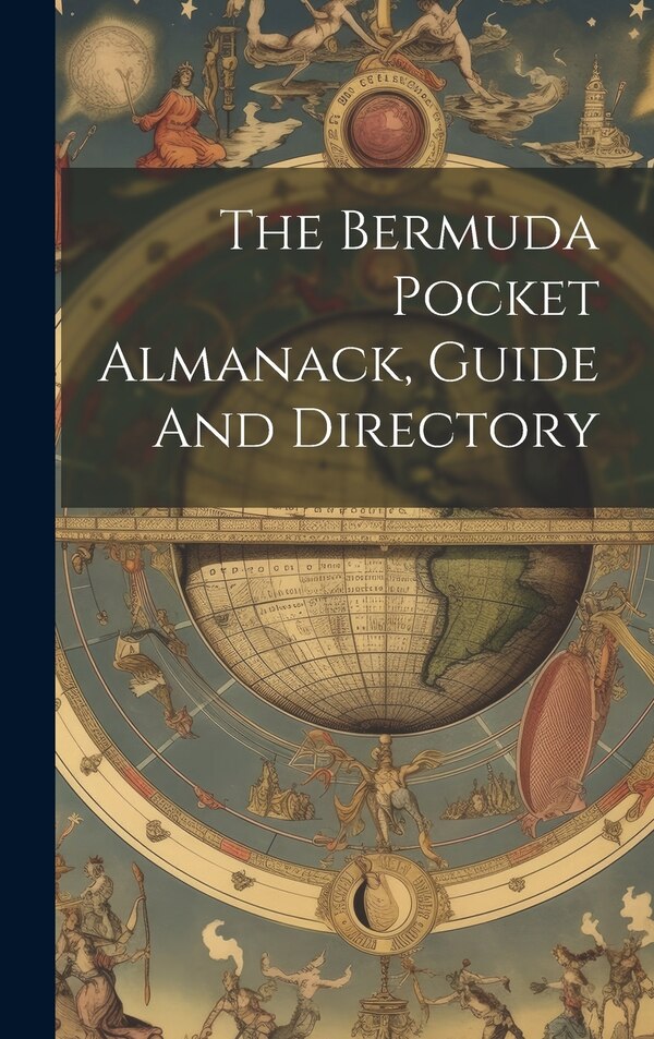 The Bermuda Pocket Almanack Guide And Directory by Anonymous, Hardcover | Indigo Chapters