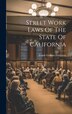 Street Work Laws Of The State Of California by Frank Graham Finlayson, Hardcover | Indigo Chapters