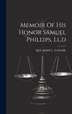 Memoir Of His Honor Samuel Phillips Ll. d by Rev John L Taylor, Hardcover | Indigo Chapters