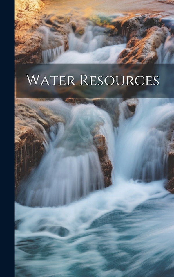 Water Resources by Anonymous, Hardcover | Indigo Chapters