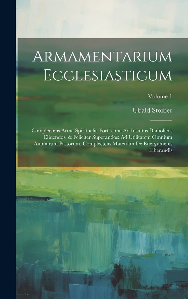 Armamentarium Ecclesiasticum by Ubald Stoiber, Hardcover | Indigo Chapters