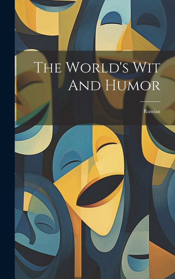 The World's Wit And Humor by Anonymous, Hardcover | Indigo Chapters