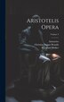 Aristotelis Opera; Volume 3 by Immanuel Bekker, Hardcover | Indigo Chapters