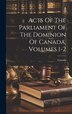 Acts Of The Parliament Of The Dominion Of Canada Volumes 1-2, Hardcover | Indigo Chapters
