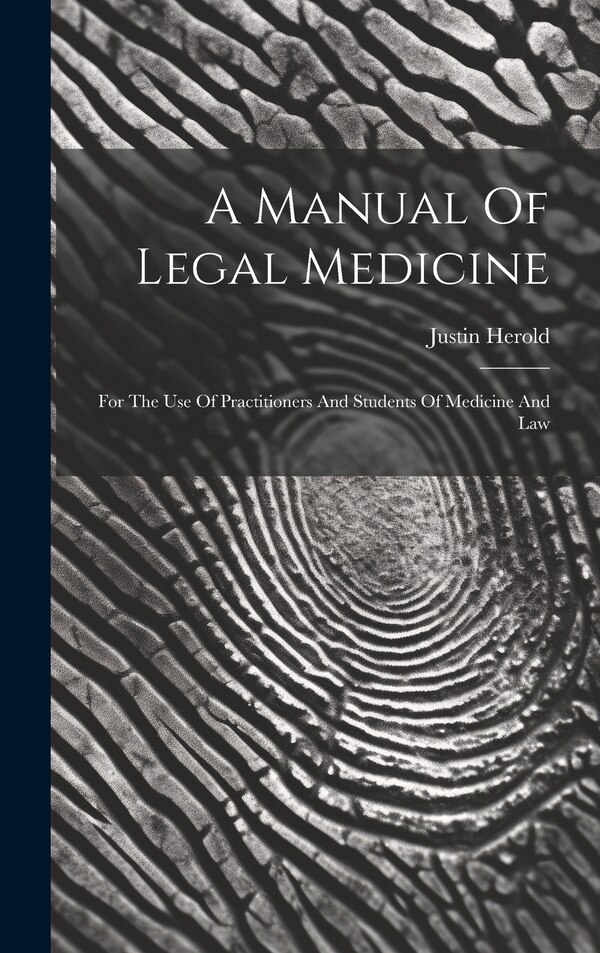 A Manual Of Legal Medicine by Justin Herold, Hardcover | Indigo Chapters