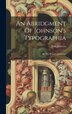 An Abridgment Of Johnson's Typographia by John Johnson, Hardcover | Indigo Chapters