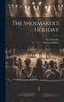 The Shoemaker's Holiday by Thomas Dekker, Hardcover | Indigo Chapters