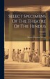 Select Specimens Of The Theatre Of The Hindus; Volume 2 by Horace Hayman Wilson, Hardcover | Indigo Chapters
