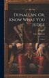 Dunallan Or Know What You Judge by Grace Kennedy, Hardcover | Indigo Chapters