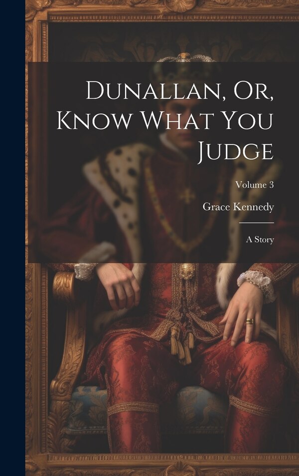 Dunallan Or Know What You Judge by Grace Kennedy, Hardcover | Indigo Chapters