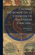 L'homme Détrompé Ou Le Criticon De Balthazar Gracian. by Baltasar Gracián, Hardcover | Indigo Chapters
