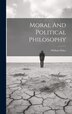 Moral And Political Philosophy by William Paley, Hardcover | Indigo Chapters