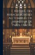 Recueil Des Miracles Opérés Au Tombeau De Monsieur De Paris Diacre by Anonymous, Hardcover | Indigo Chapters