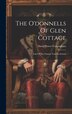 The O'donnells Of Glen Cottage by David Power Conyngham, Hardcover | Indigo Chapters