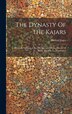The Dynasty Of The Kajars by Harford Jones, Hardcover | Indigo Chapters