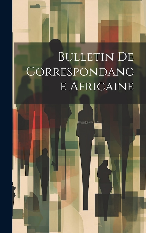Bulletin De Correspondance Africaine by Anonymous, Hardcover | Indigo Chapters