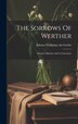 The Sorrows Of Werther by Johann Wolfgang Von Goethe, Hardcover | Indigo Chapters