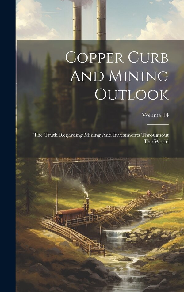 Copper Curb And Mining Outlook by Anonymous, Hardcover | Indigo Chapters