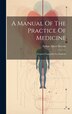 A Manual Of The Practice Of Medicine by Arthur Albert Stevens, Hardcover | Indigo Chapters