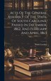Acts Of The General Assembly Of The State Of South Carolina Passed In December 1862 And February And April 1863, Hardcover | Indigo Chapters