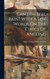 Can Fish Feel Pain? With A Few Words On The Ethics Of Angling by Harry Cholmondeley- Pennell, Hardcover | Indigo Chapters