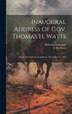 Inaugural Address Of Gov. Thomas H. Watts by Alabama Governor (1863-1865 Watts), Hardcover | Indigo Chapters