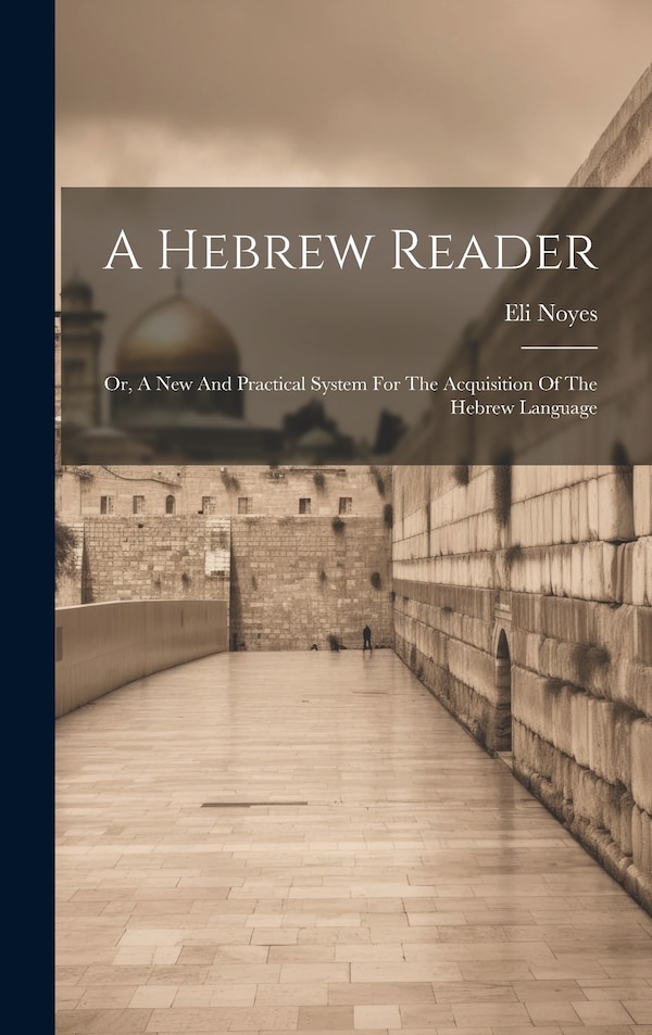 A Hebrew Reader by Eli Noyes, Hardcover | Indigo Chapters