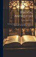 Biblical Antiquities by Francis Augustus Cox, Hardcover | Indigo Chapters