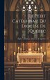 Le Petit Catéchisme Du Diocèse De Québec by Église Catholique Diocèse de Québec, Hardcover | Indigo Chapters