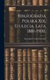 Bibliografia Polska Xix Stulecia Lata 1881-1900 by Karol Jósef Teofil Estreicher, Hardcover | Indigo Chapters