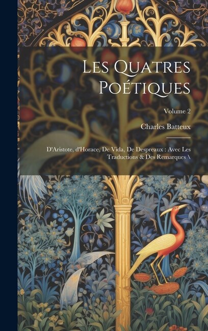 Les quatres poétiques by Batteux Charles 1713-1780, Hardcover | Indigo Chapters