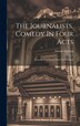 The Journalists Comedy In Four Acts; Literally Translated From The German by Freytag Gustav 1816-1895, Hardcover | Indigo Chapters