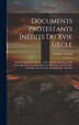 Documents Protestants Inédits Du Xvie Siècle by Arnaud Eugène 1826-1909, Hardcover | Indigo Chapters