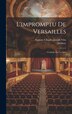 L'impromptu De Versailles by Molière 1622-1673, Hardcover | Indigo Chapters