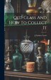 Old Glass And How To Collect It by Lewis J Sydney, Hardcover | Indigo Chapters