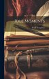 Idle Moments by Frank [From Old Catalog] Templeton, Hardcover | Indigo Chapters