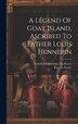 A Legend Of Goat Island Ascribed To Father Louis Hennepin by Peter a (Peter Augustus) 18 Porter, Hardcover | Indigo Chapters