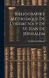 Bibliographie Méthodique De L'ordre Souv De St. Jean De Jérusalem by Friedrich Von Hellwald, Hardcover | Indigo Chapters